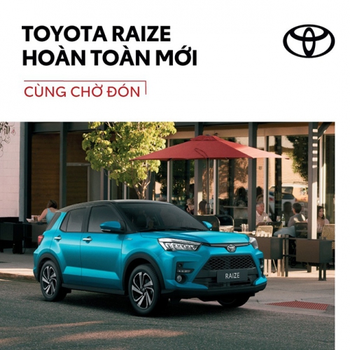 TOYOTA RAIZE HOÀN TOÀN MỚI RA MẮT VIỆT NAM THÁNG 11/2021